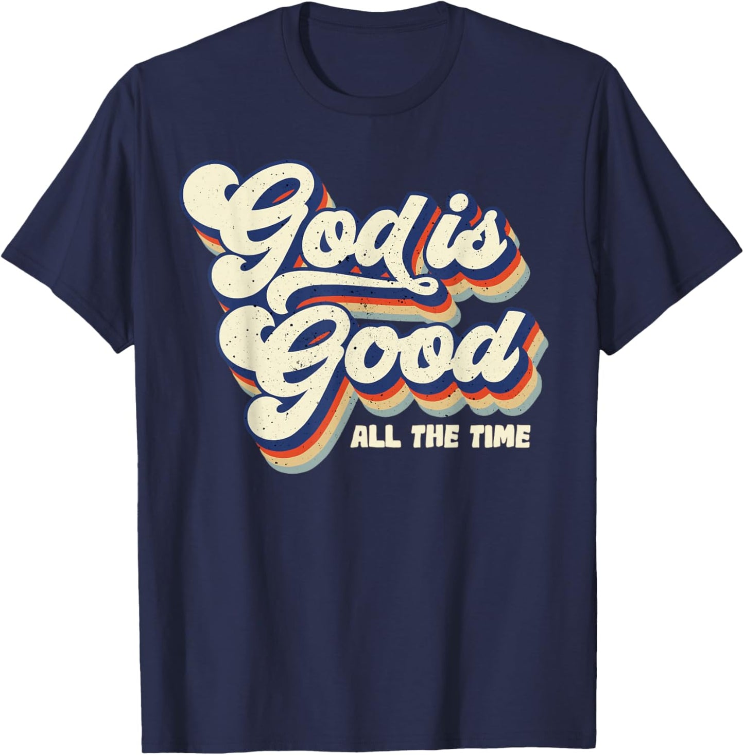 God Is Good All The Time Retro Vintage T-Shirt - T-Shirt | Navy