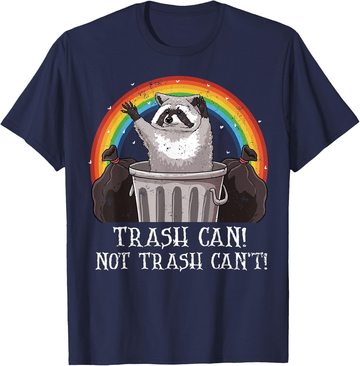 Trash Can Not Trash Can't Funny Raccoon Trash Panda T-Shirt - T-Shirt | Navy