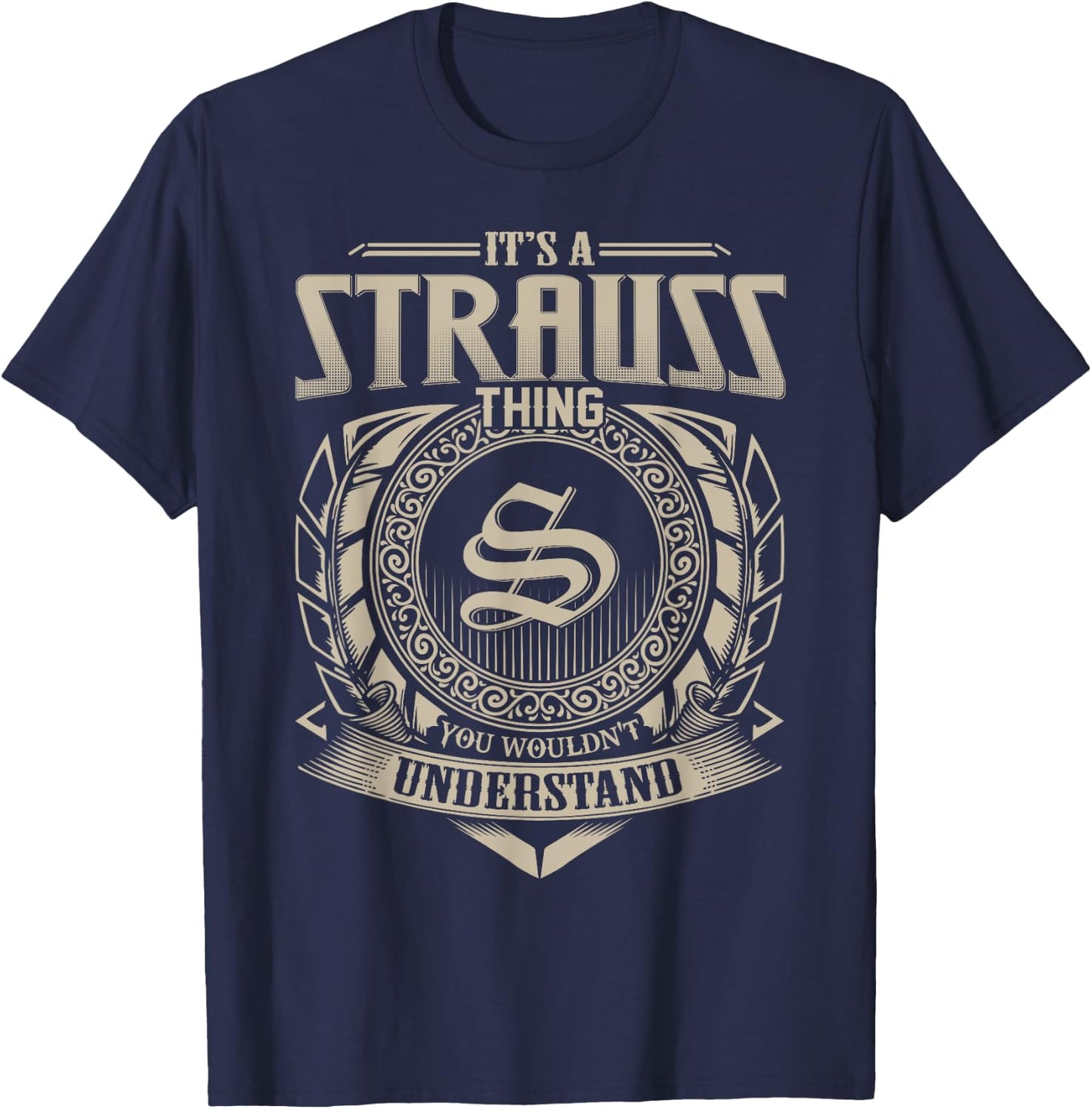 It's A STRAUSS Thing You Wouldn't Understand Name Vintage T-Shirt - T-Shirt | Navy