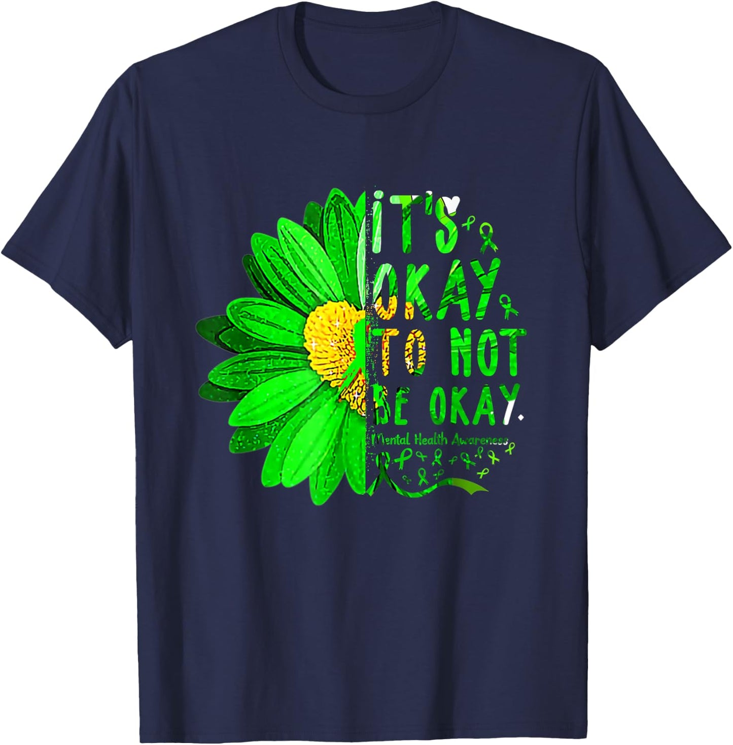 It's Okay not be shirt Green Ribbon Sunflower Mental Health T-Shirt - T-Shirt | Navy