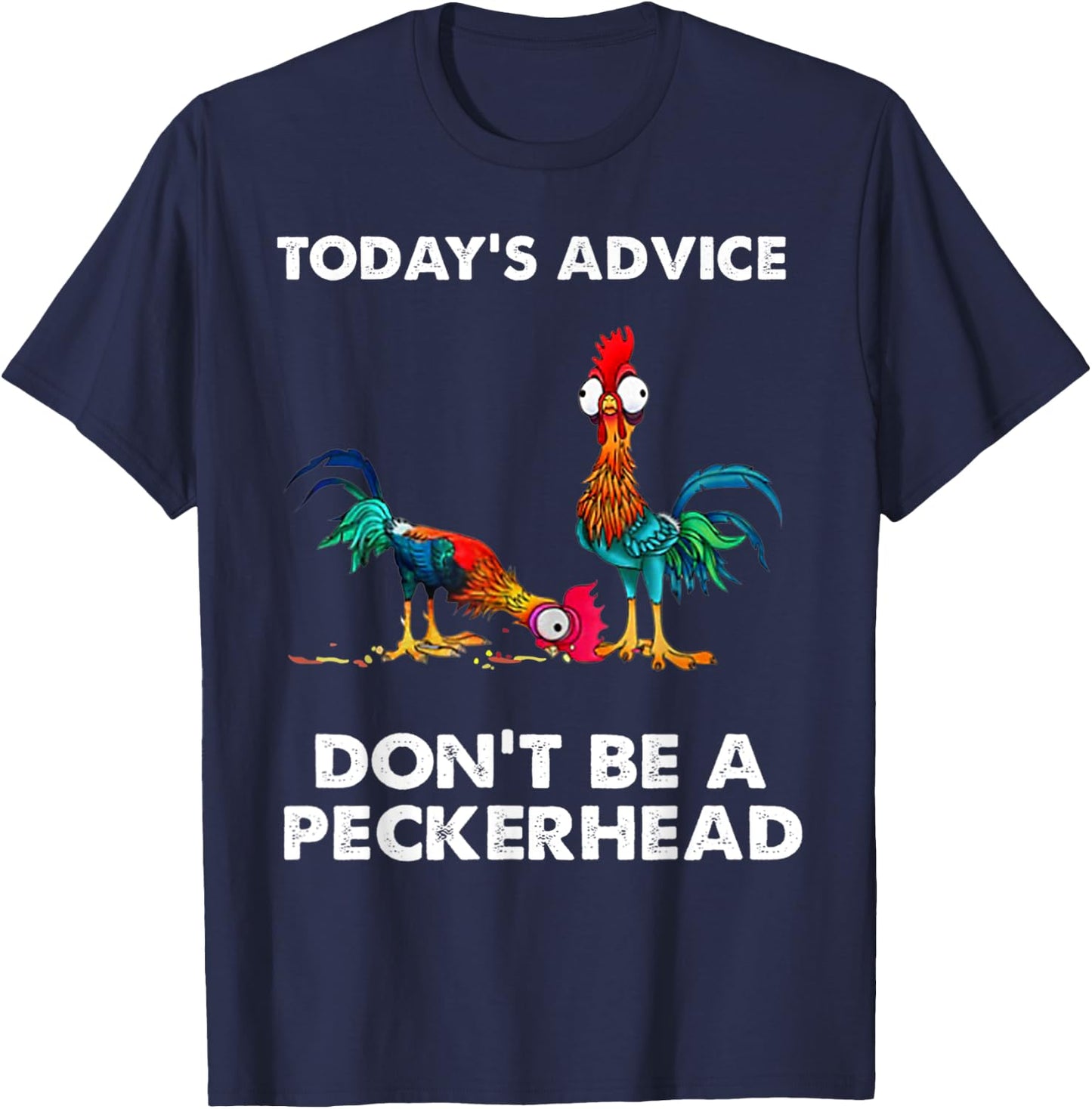 Vintage Today's Advice Don't Be A Peckerhead T-Shirt - T-Shirt | Navy
