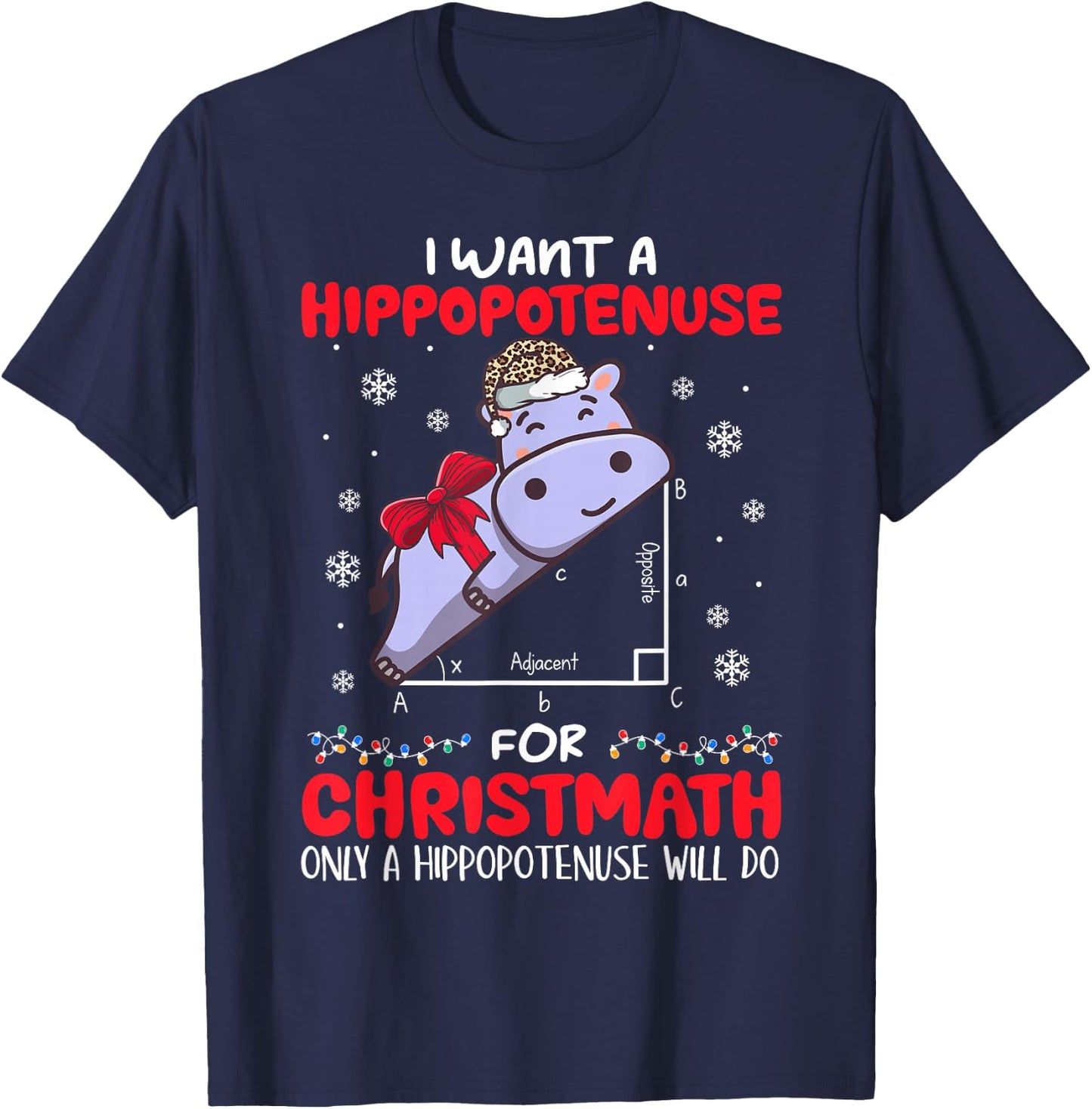 I Want A Hippopotenuse For Christmath Math Teacher Christmas T-Shirt - T-Shirt | Navy