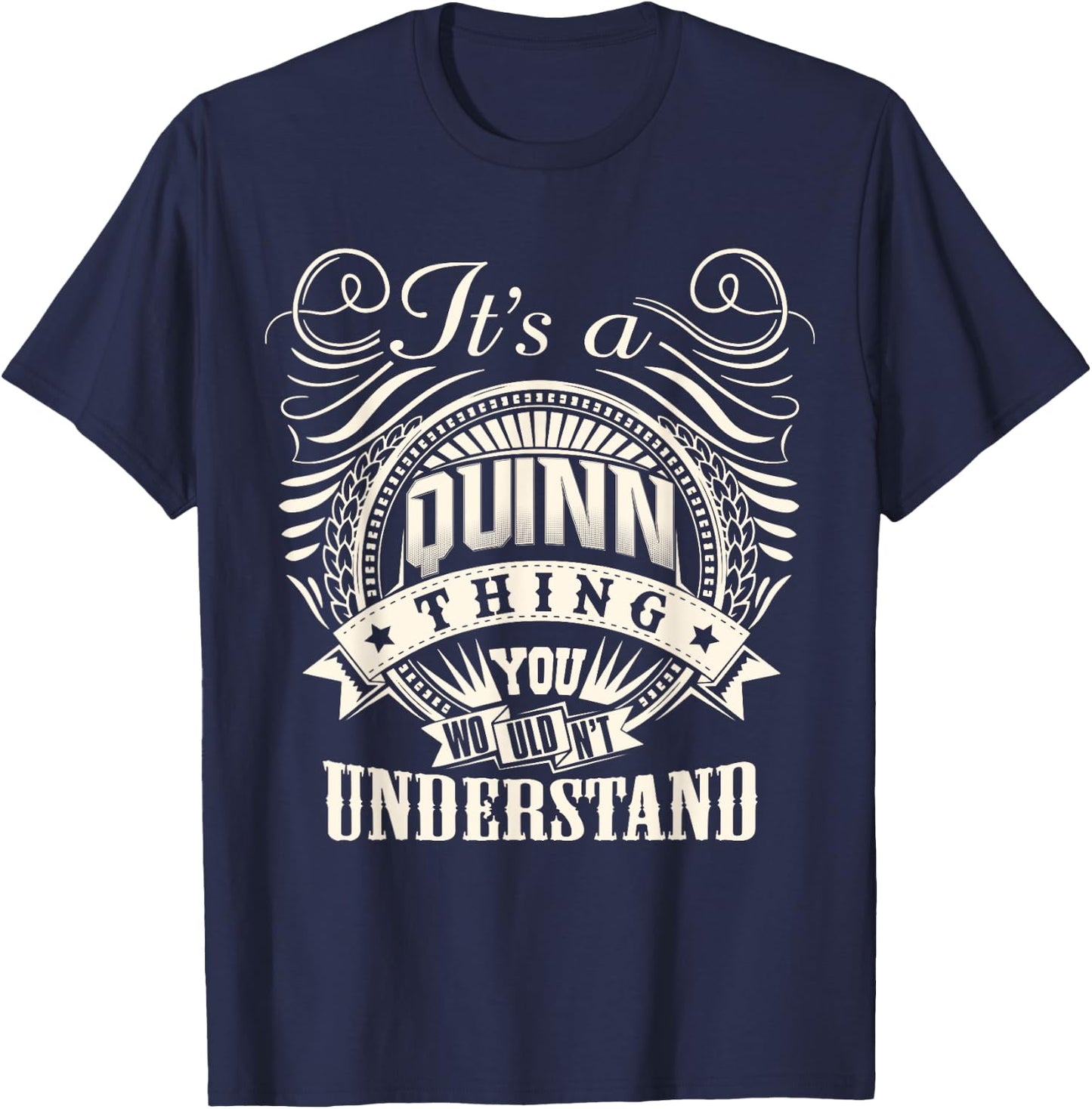 It's A QUINN Thing You Wouldn't Understand QUINN Family T-Shirt - T-Shirt | Navy