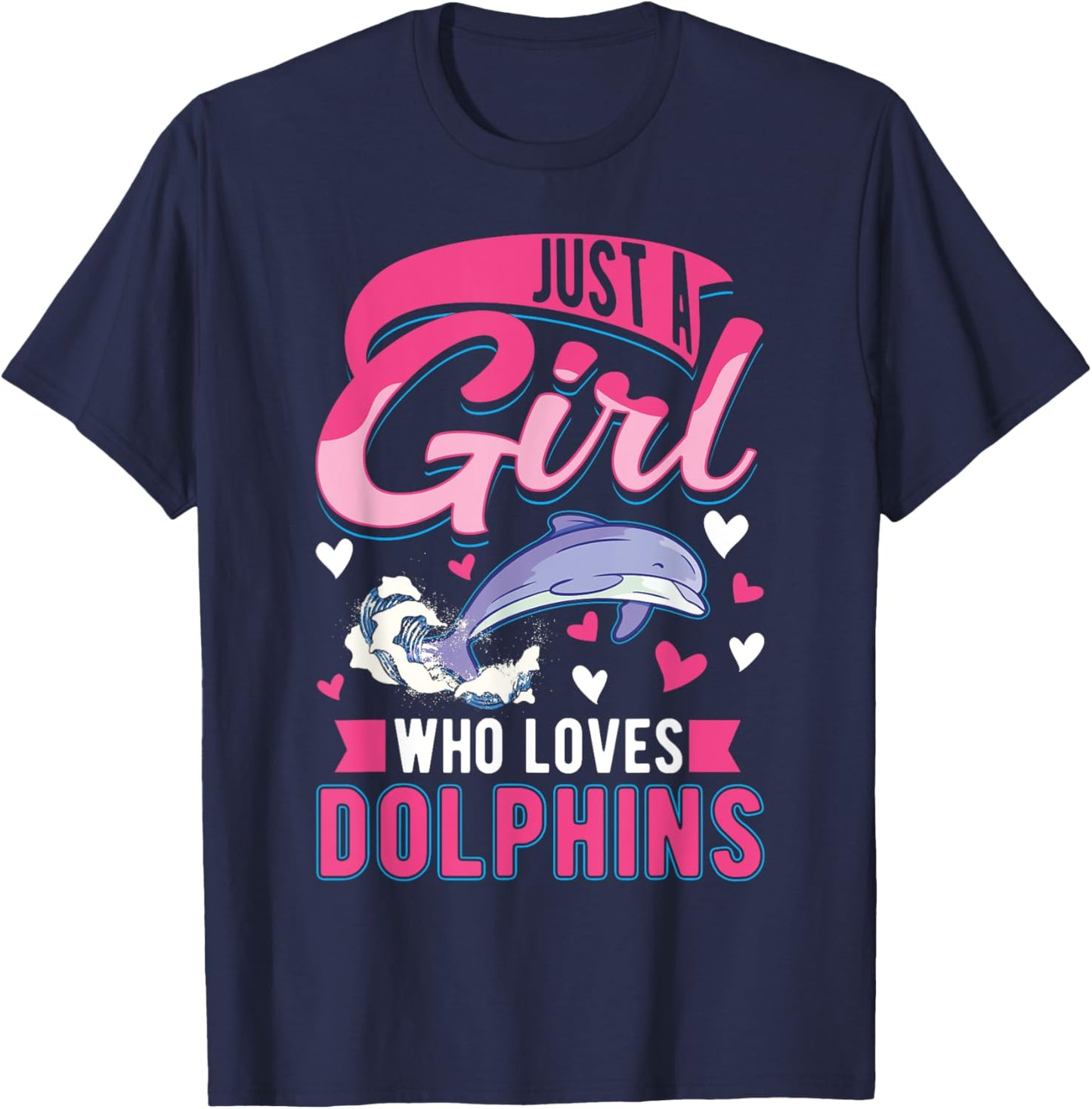 Just a girl who loves Dolphins T-Shirt - T-Shirt | Navy