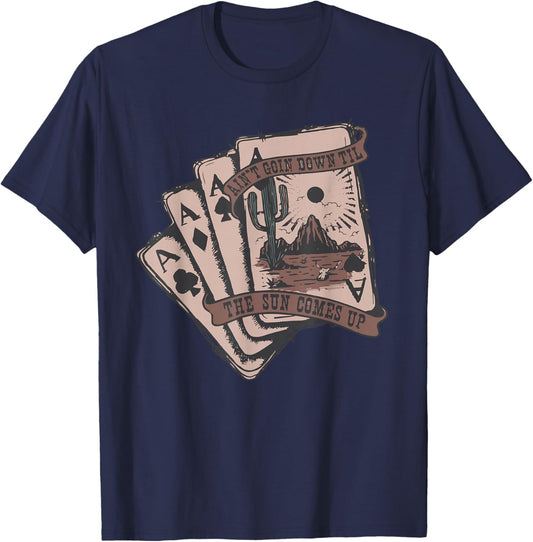 Ain't Going Down Til The Sun Comes Up Ace Card Cowboy Retro T-Shirt - T-Shirt | Navy