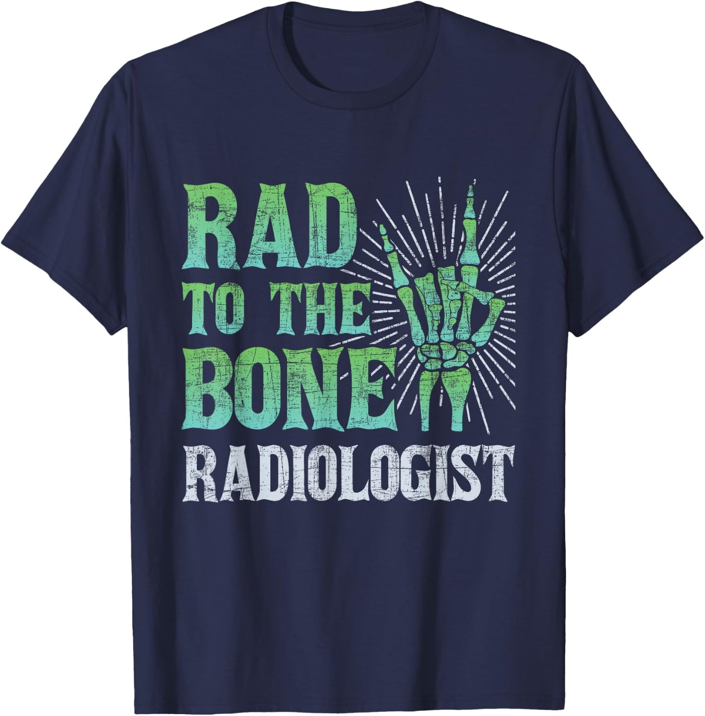 Rad To The Bone Radiologist - Skeleton Hand Radiology Tech T-Shirt - T-Shirt | Navy