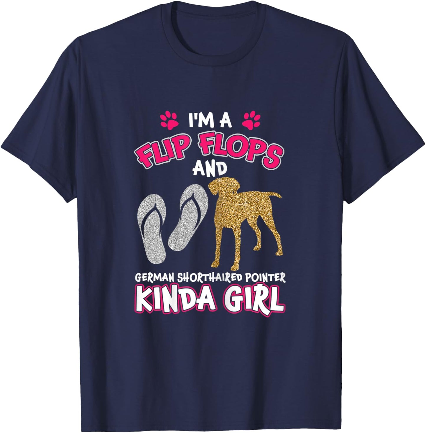 Flip Flops And German Shorthaired Pointer Kinda Girl T-Shirt - T-Shirt | Navy