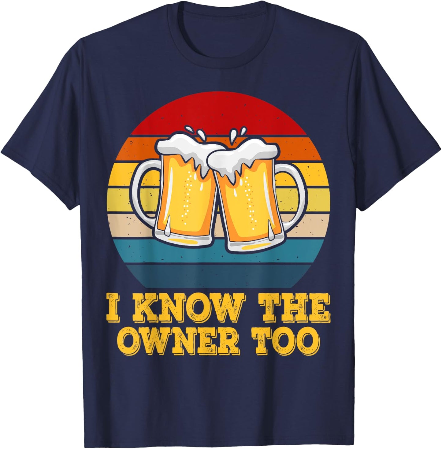 I Know The Owner Too Funny Bartender Men Women T-Shirt - T-Shirt | Navy