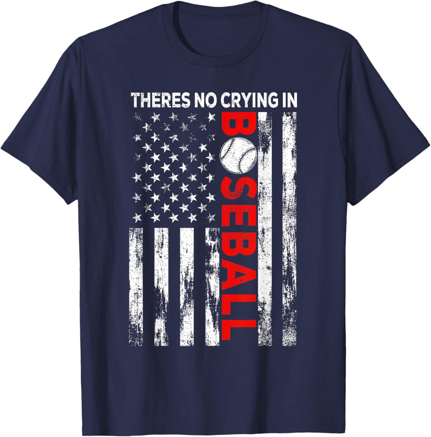 There no Crying in Baseball American Flag Game Day Baseball T-Shirt - T-Shirt | Navy