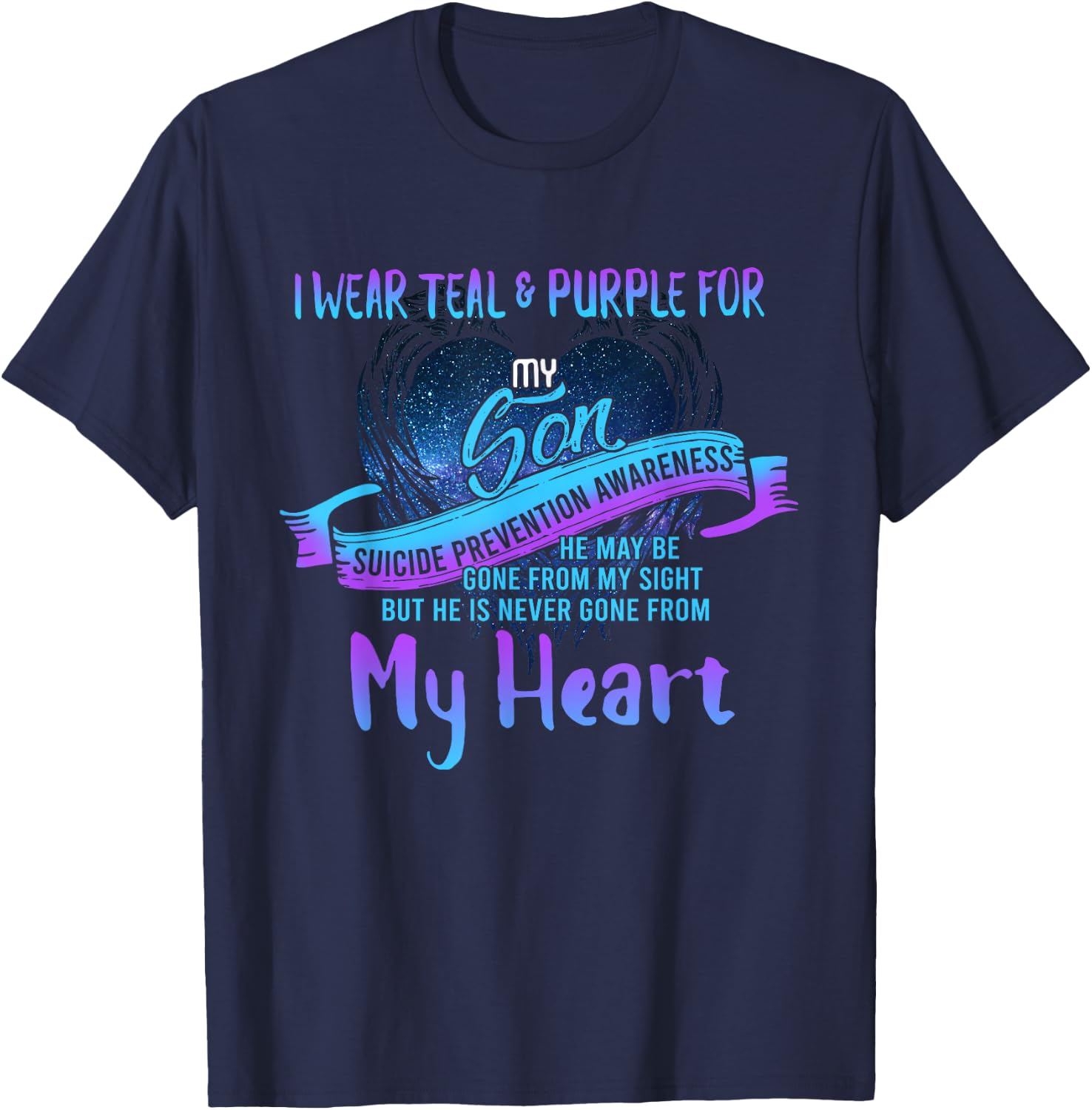 I Wear Teal & Purple for My Son Suicide Prevention Awareness T-Shirt - T-Shirt | Navy
