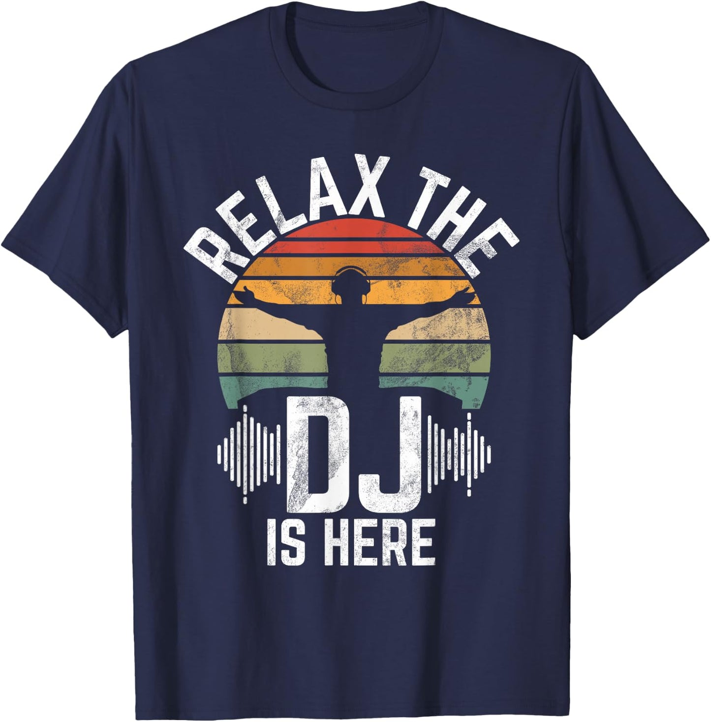 Relax the Dj is here DJ T-Shirt - T-Shirt | Navy