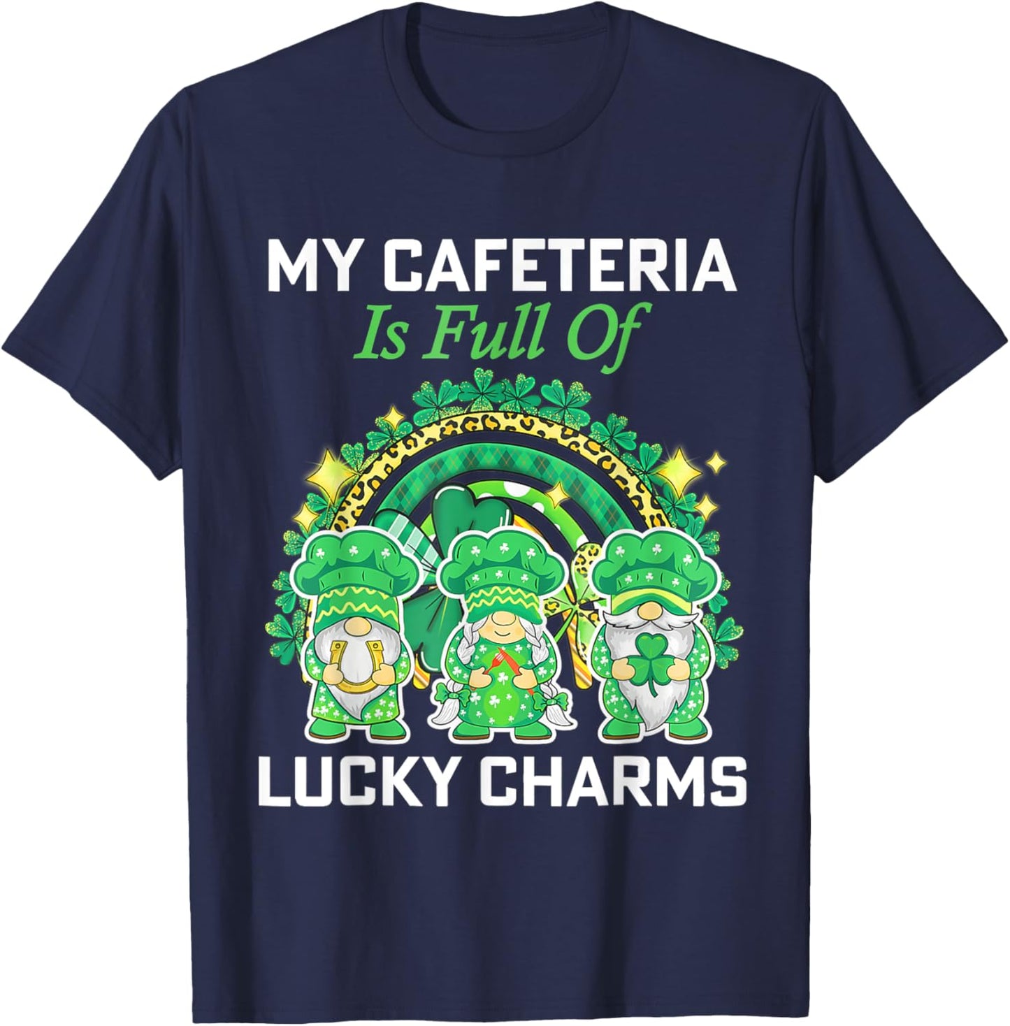 Cute My Cafeteria Workers Lunch Lady Chef St Patrick's Day T-Shirt - T-Shirt | Navy