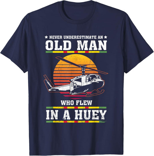 Never Underestimate Old Man Who Flew In Huey Vietnam Veteran T-Shirt - T-Shirt | Navy