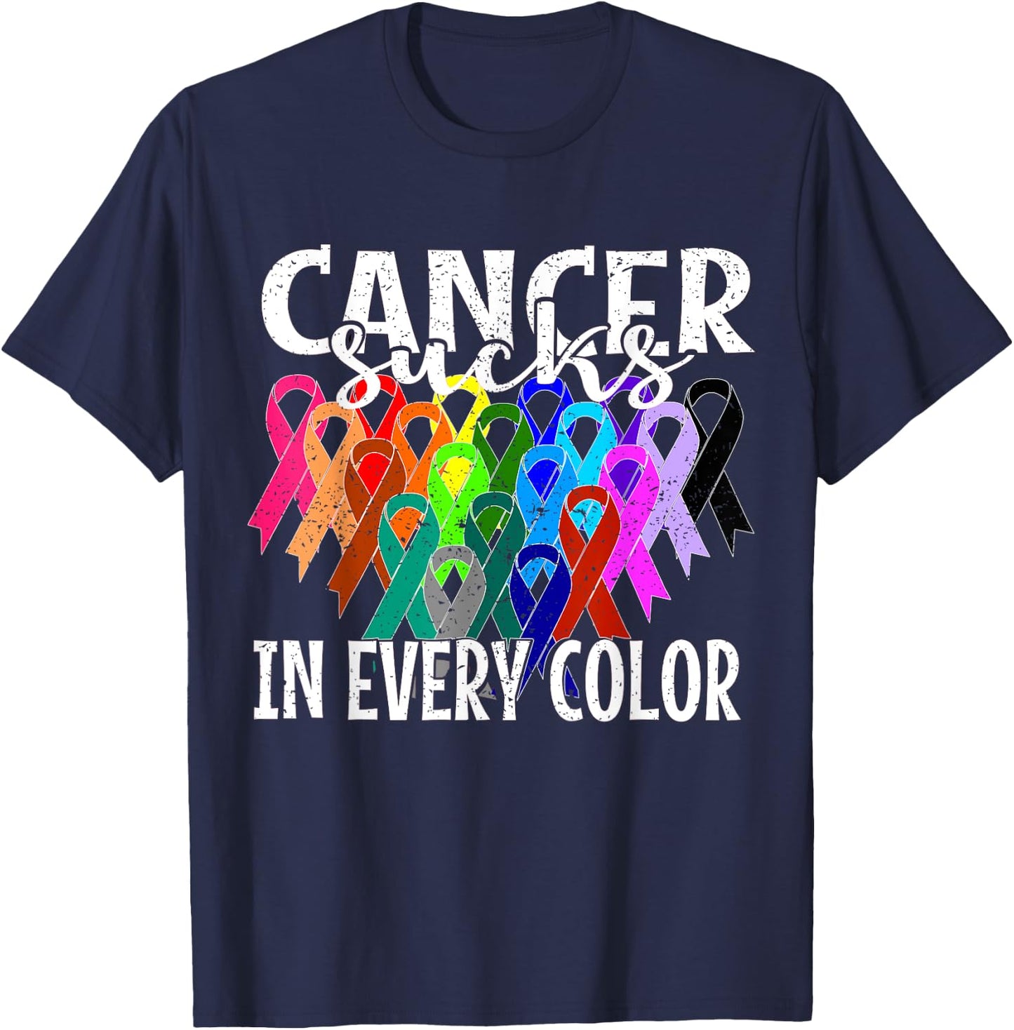 Cancer Sucks In Every Color cancer fighters T-Shirt - T-Shirt | Navy