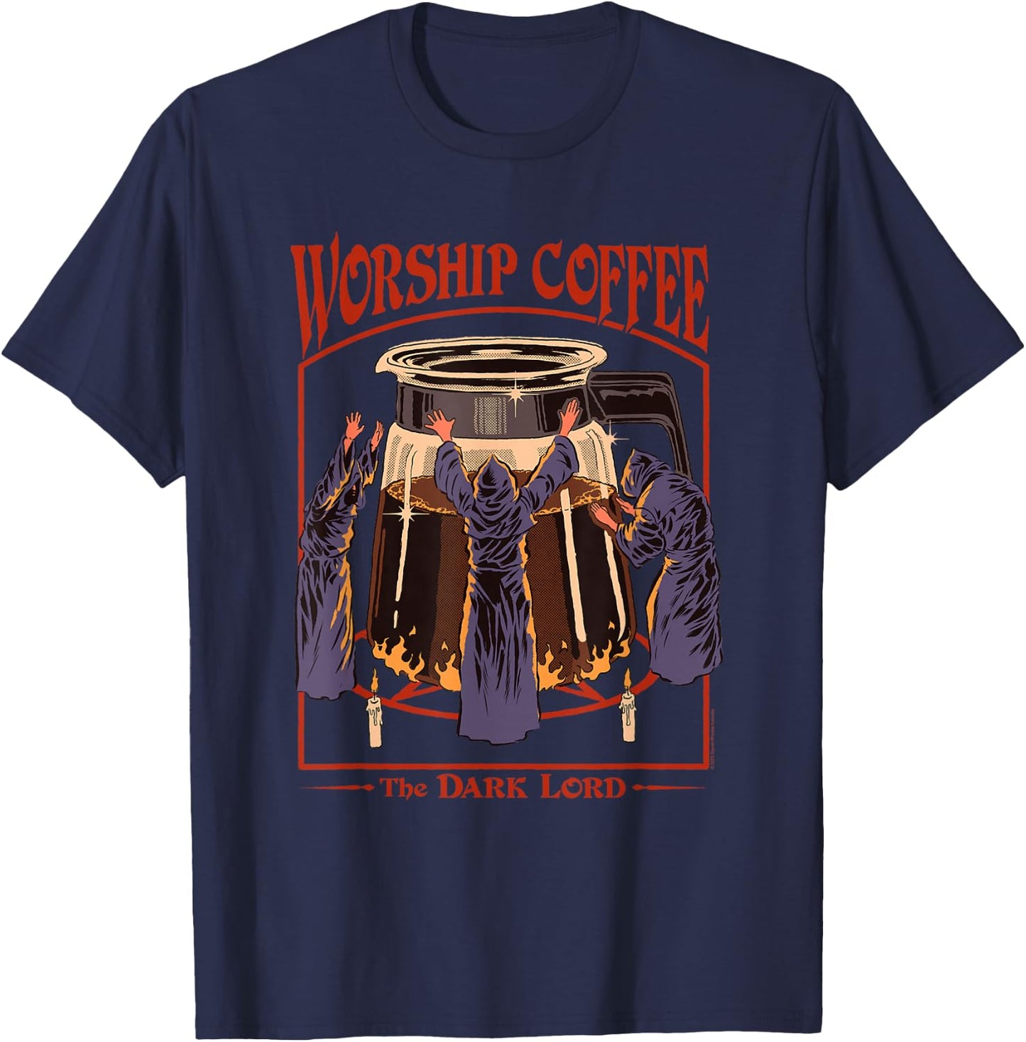 Steven Rhodes Worship Coffee the Dark Lord Retro Dark Humor T-Shirt - T-Shirt | Navy