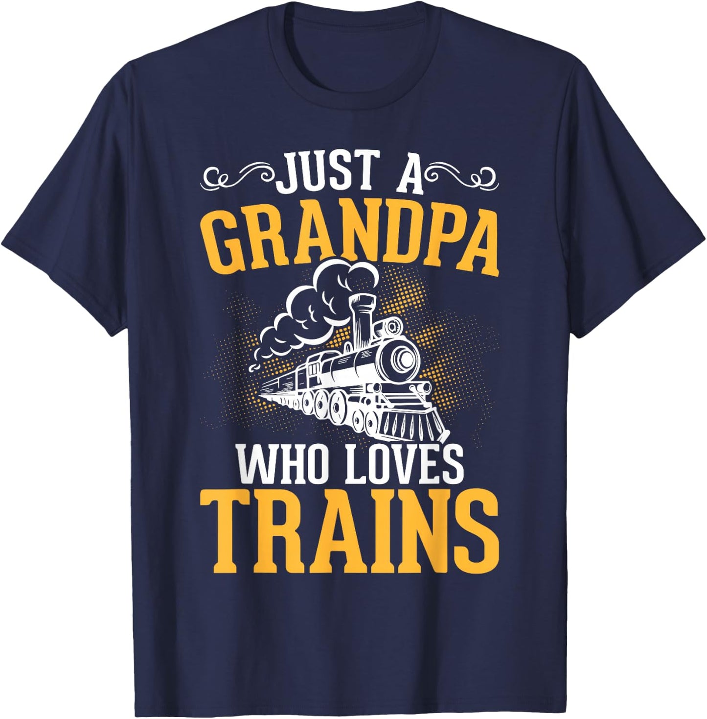 Just A Grandpa Who Loves Trains T-Shirt - T-Shirt | Navy