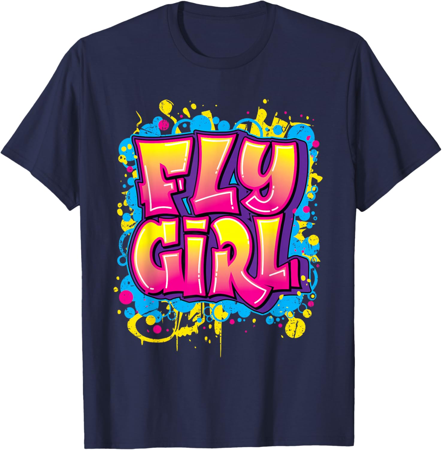 Fly Girl Hip Hop 80s 90s Dance B-Girl Urban Graffiti Style T-Shirt - T-Shirt | Navy