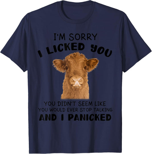 Cow Cute I'm Sorry I Licked You And I Panicked Funny Farmer T-Shirt - T-Shirt | Navy
