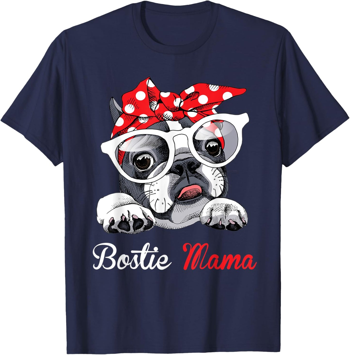 Bostie Mama Funny Boston Terrier Dog Mom Mother's Day T-Shirt - T-Shirt | Navy