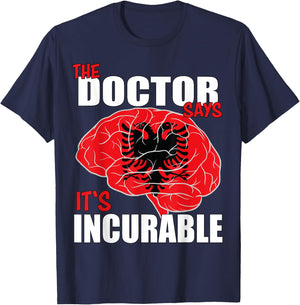 Albania Flag Brain the Doctor says it's Incurable T-Shirt - T-Shirt | Navy
