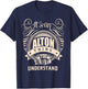 It's an ALTON thing you wouldn't understand Gifts T-Shirt - T-Shirt | Navy