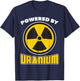 Powered By Uranium - Nuclear Engineering T-Shirt - T-Shirt | Navy