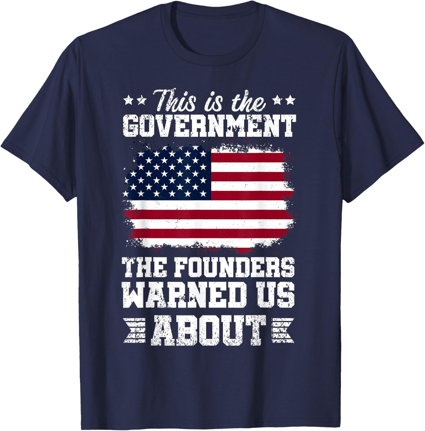 This Is Government The Founders Warned Us About | America T-Shirt - T-Shirt | Navy