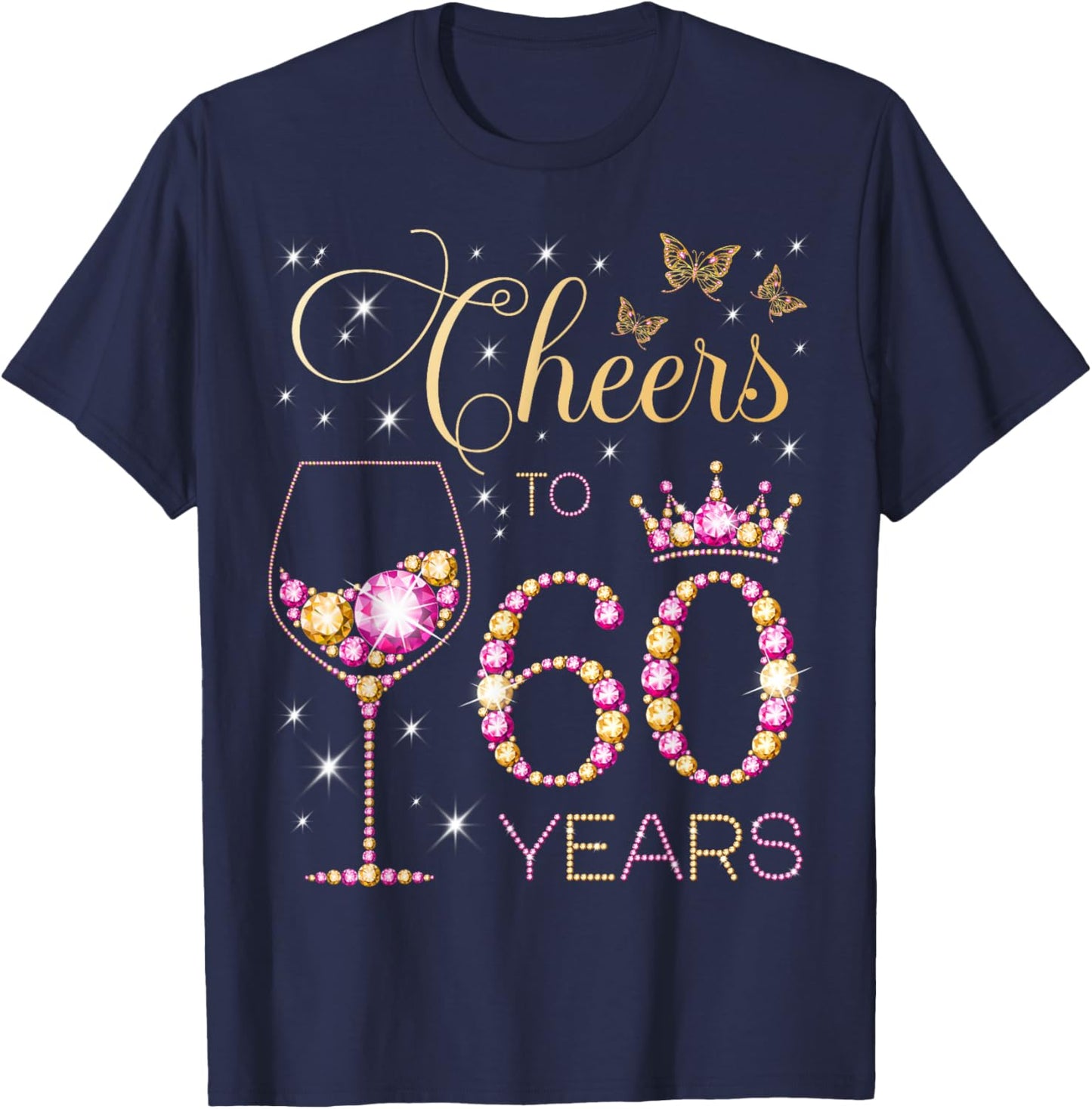 Cheers to 60 Years Old 60th Birthday Party Women 60th Bday T-Shirt - T-Shirt | Navy