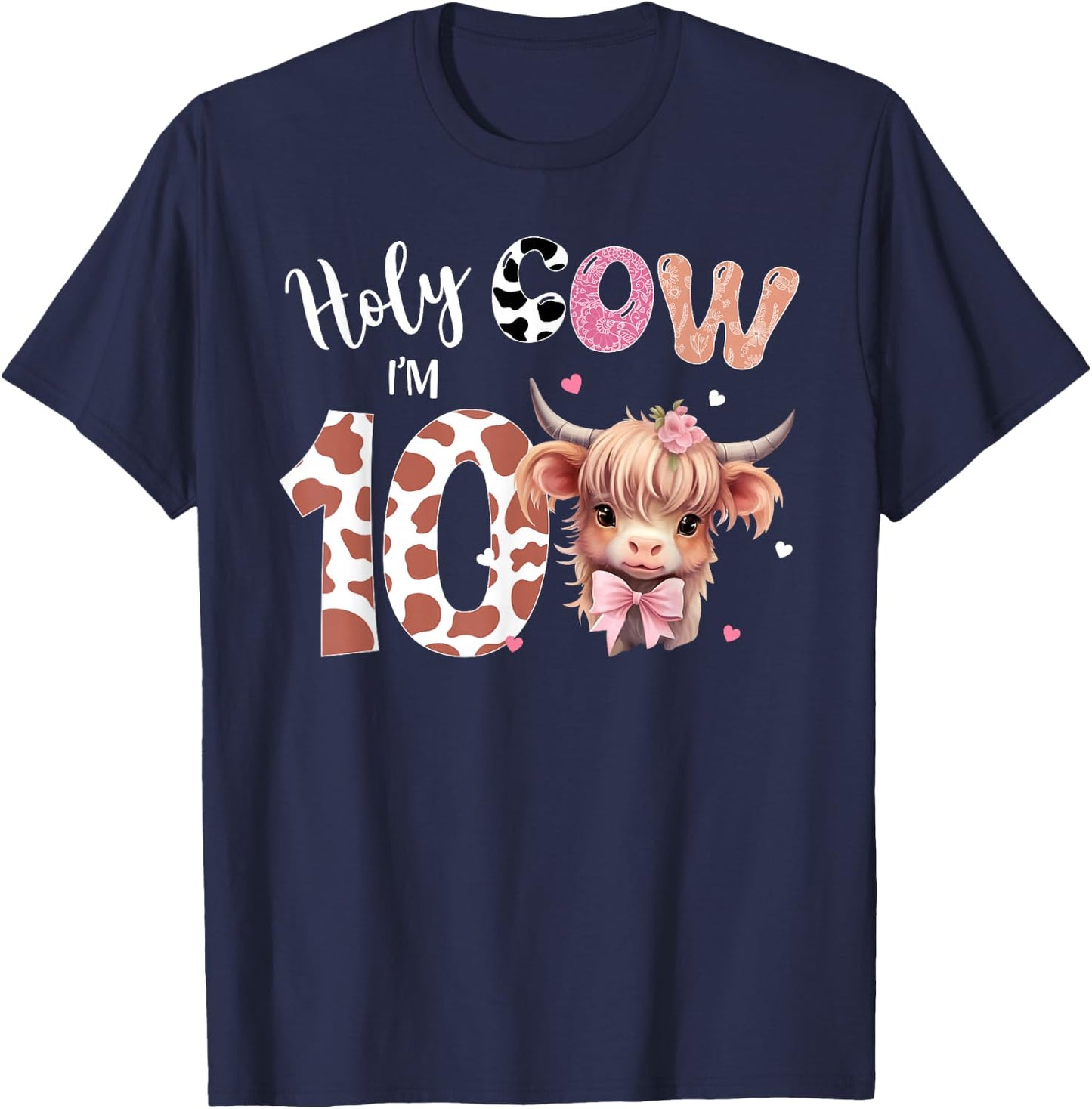 Holy Cow I'm 10 Highland Cow Print Shirt 10th Birthday Girl T-Shirt - T-Shirt | Navy