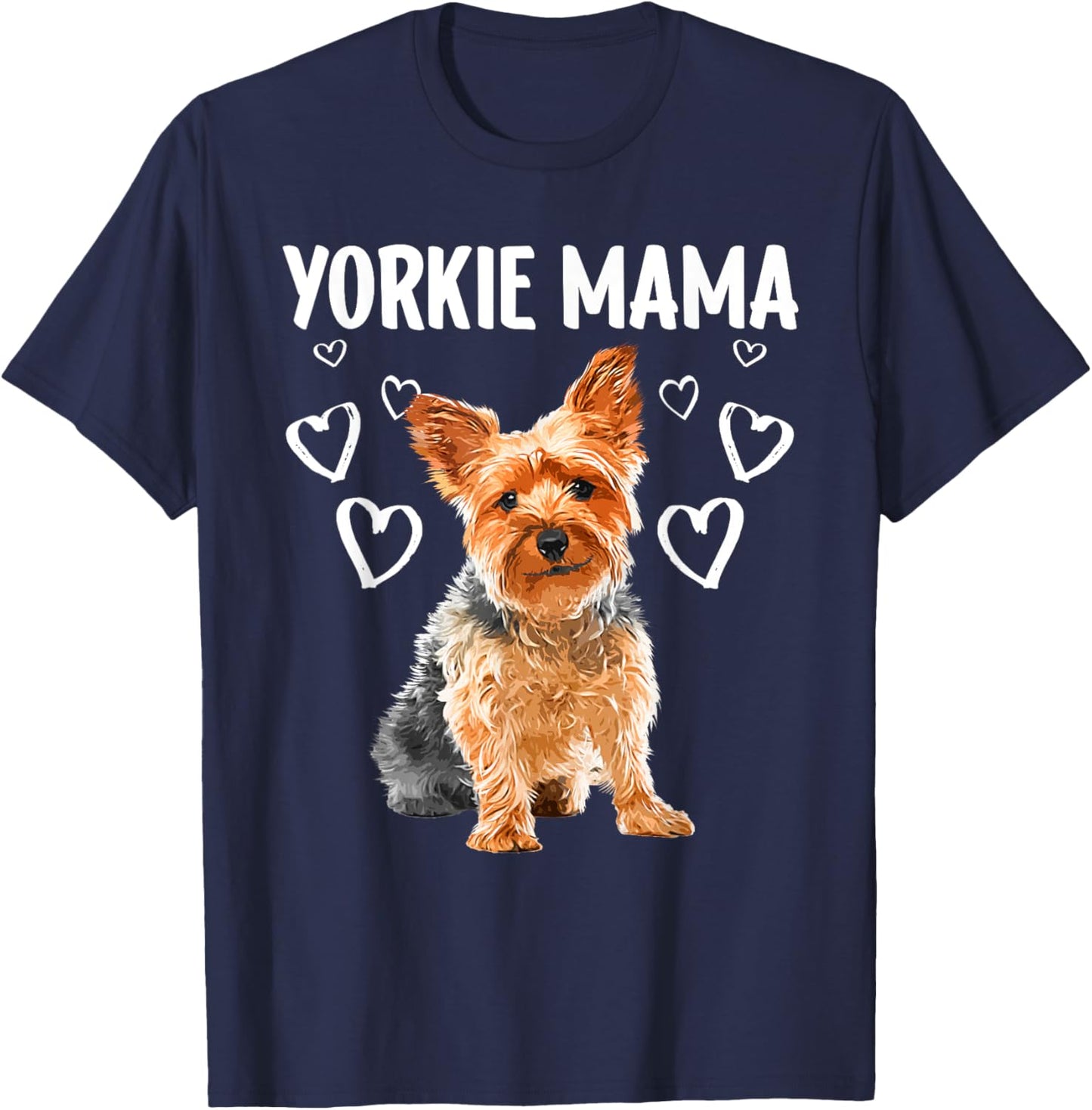 Cool Yorkshire Terrier For Mom Women Dog Mama Yorkie Lovers T-Shirt - T-Shirt | Navy