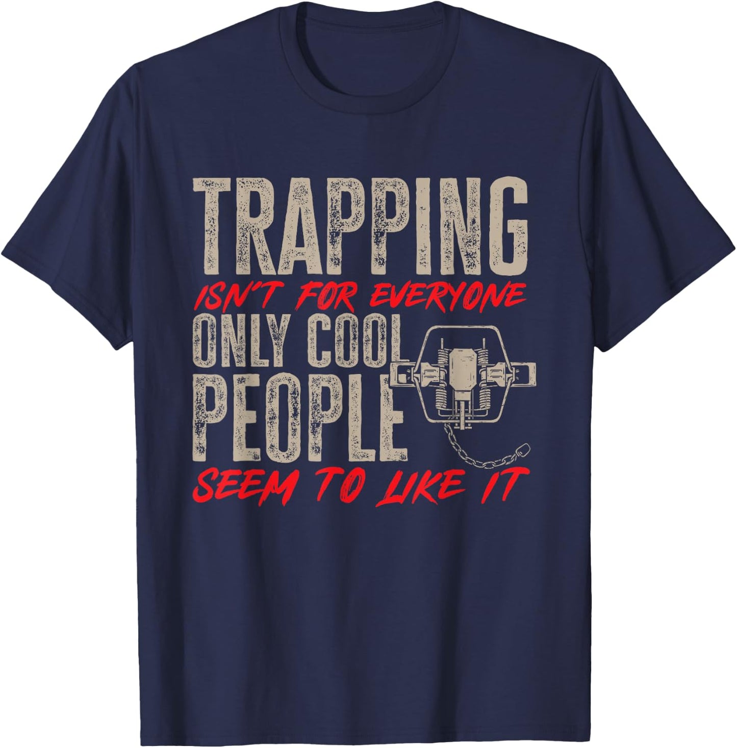Trapping Trap Hunting Trapper T-Shirt - T-Shirt | Navy
