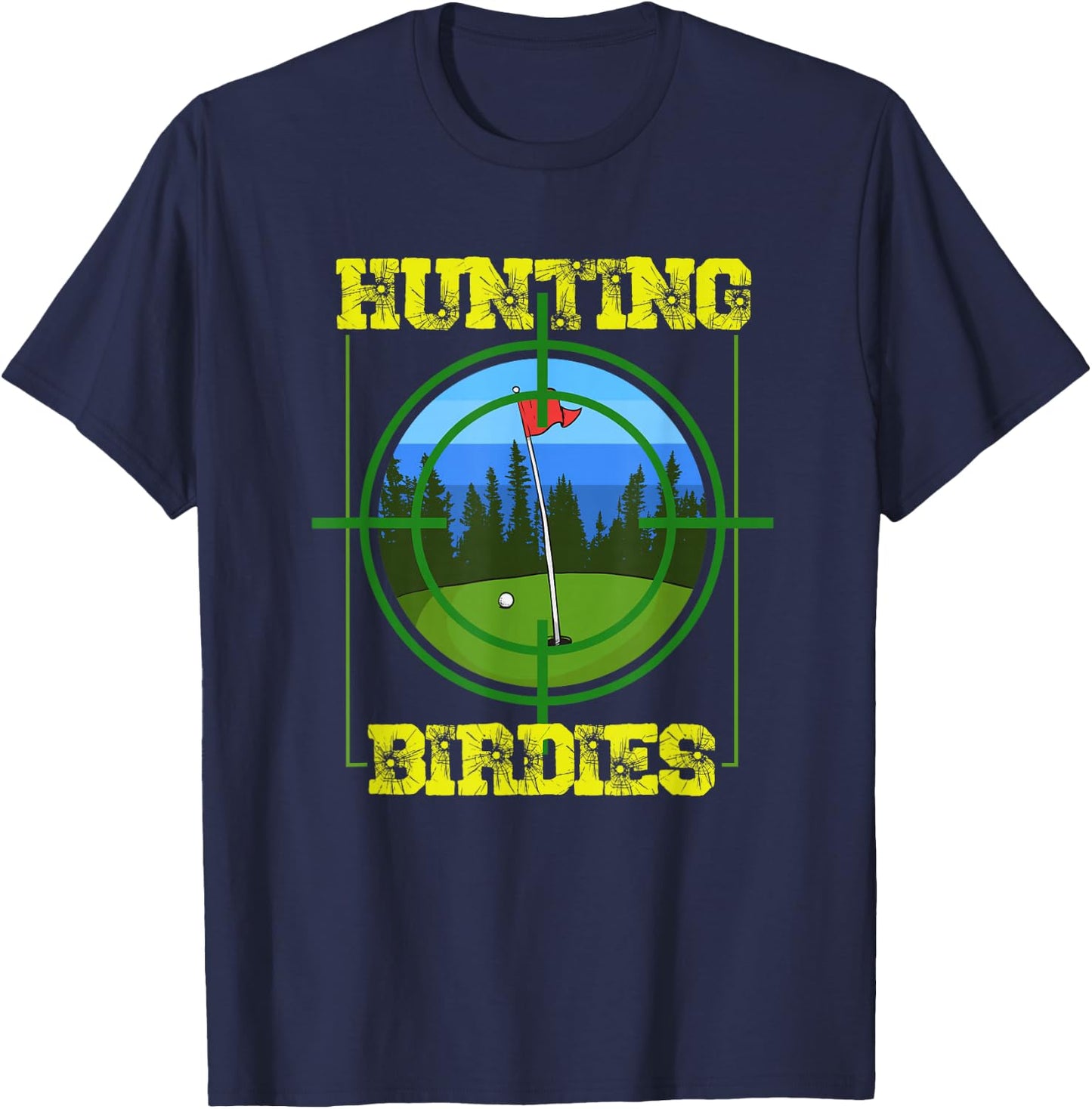 Hunting Birdies Golf Player Golfing Quote Golfer Design T-Shirt - T-Shirt | Navy