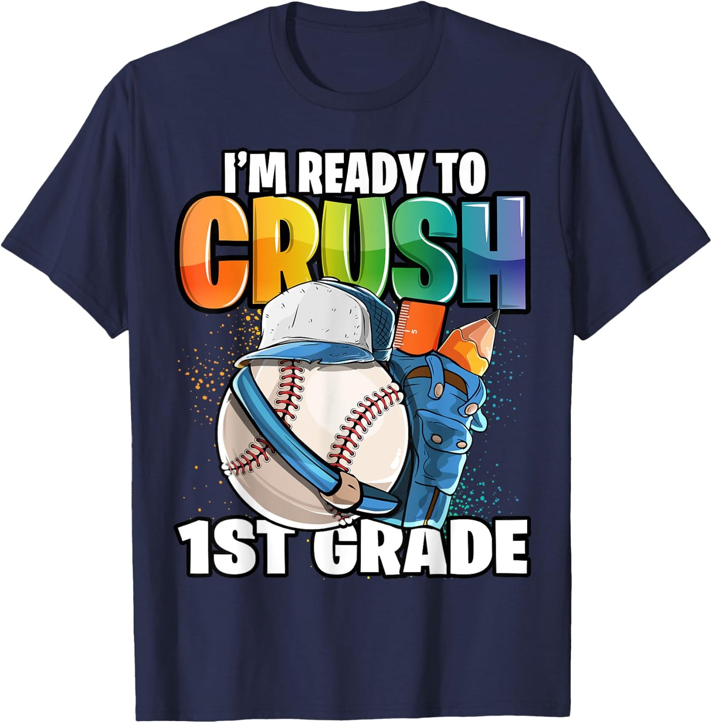 I'm Ready to Crush 1st Grade Baseball Back to School Boys T-Shirt - T-Shirt | Navy