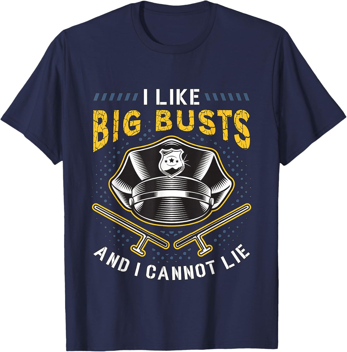 I Like Big Busts And I Loves Law Enforcement Police Officer T-Shirt - T-Shirt | Navy