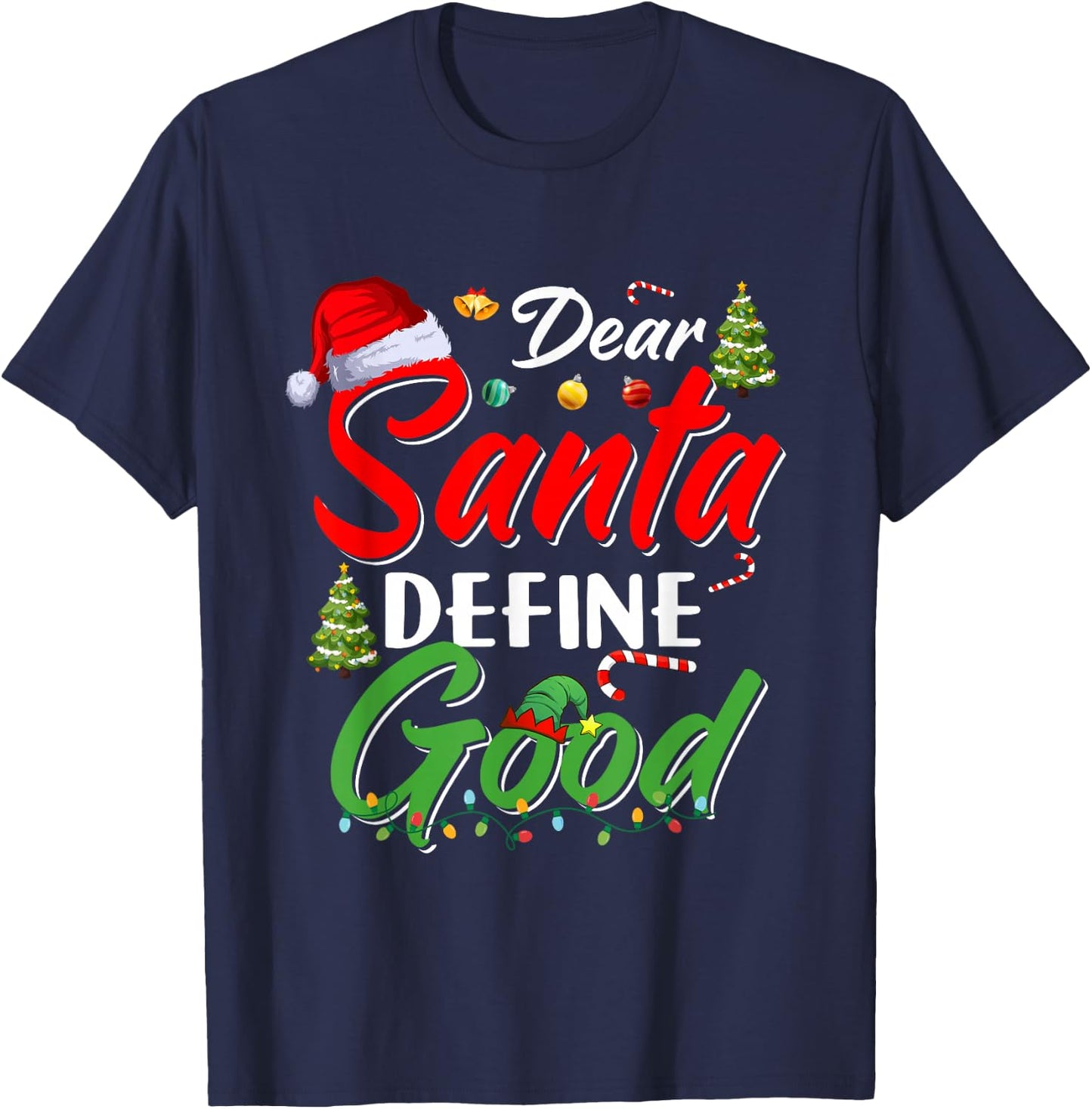 Funny Xmas Cute Family Christmas Dear Santa Define Good T-Shirt - T-Shirt | Navy