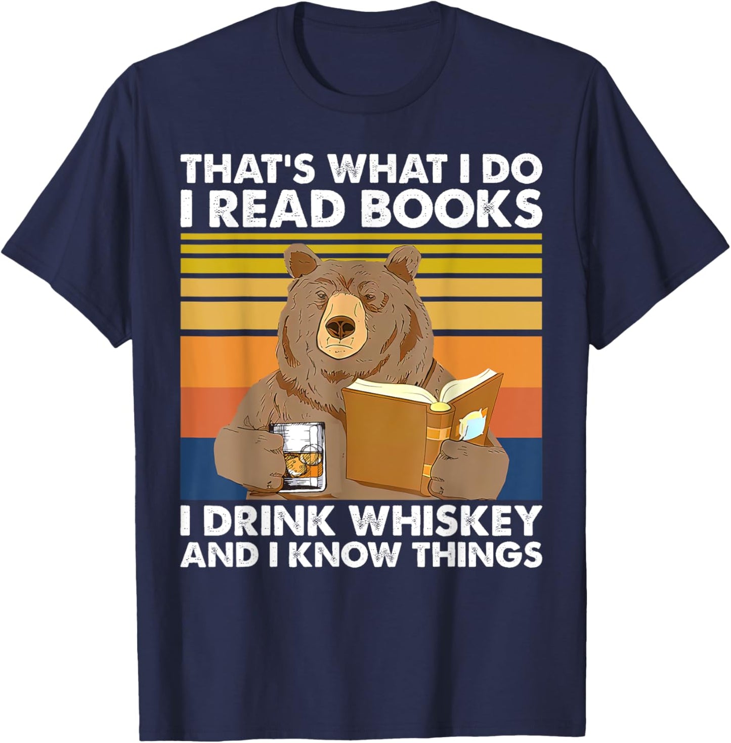 Bear That’s What I Do I Read Books I Drink Whiskey T-Shirt - T-Shirt | Navy