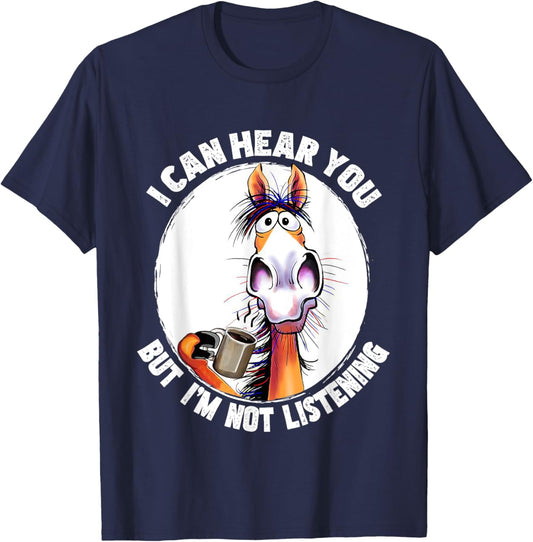 I Can Hear You But I'm Not Listening Funny Horse and Coffee T-Shirt - T-Shirt | Navy
