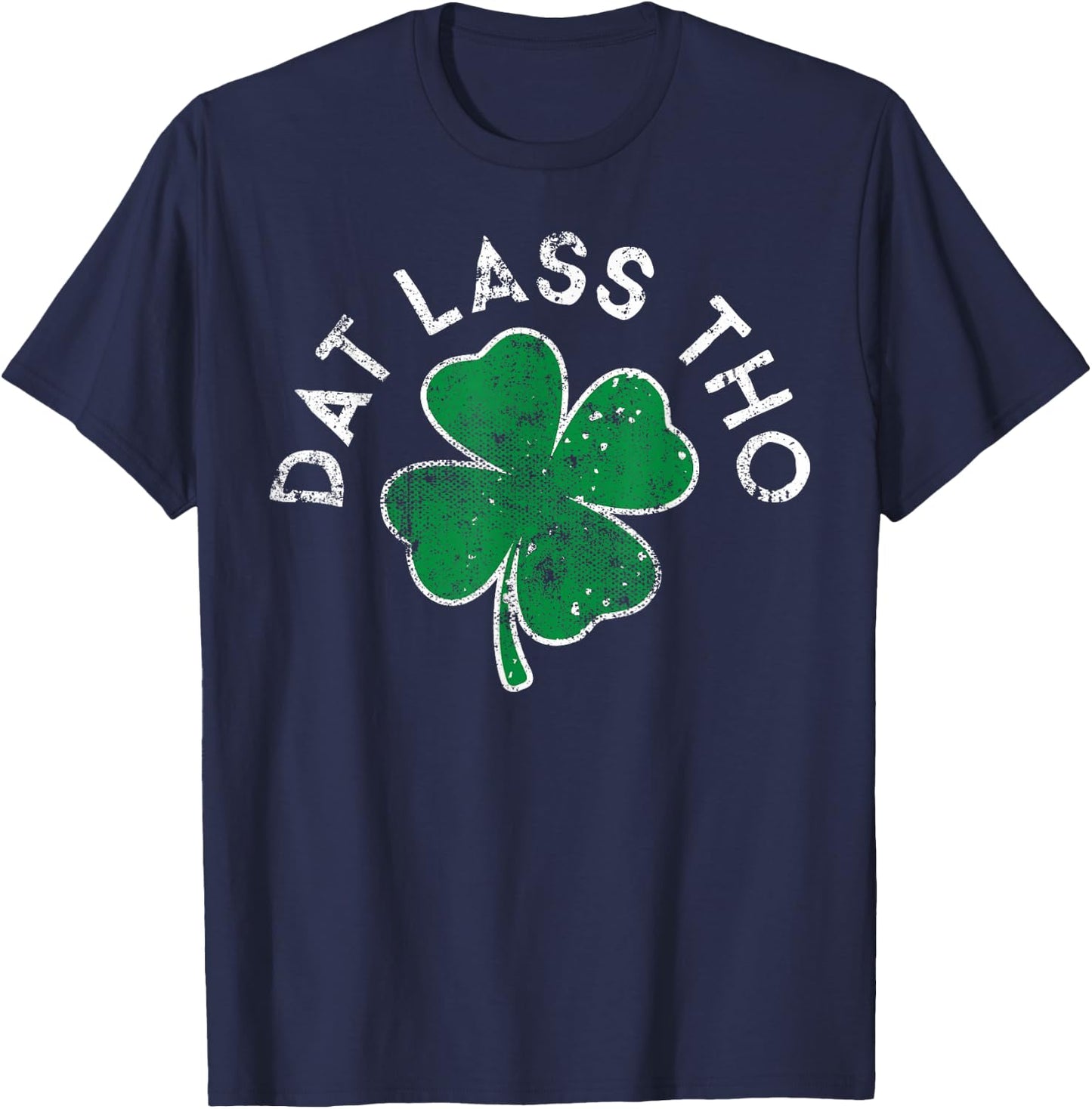 Dat Lass Tho Drinking Lucky Clover St. Patrick's Day T-Shirt - T-Shirt | Navy
