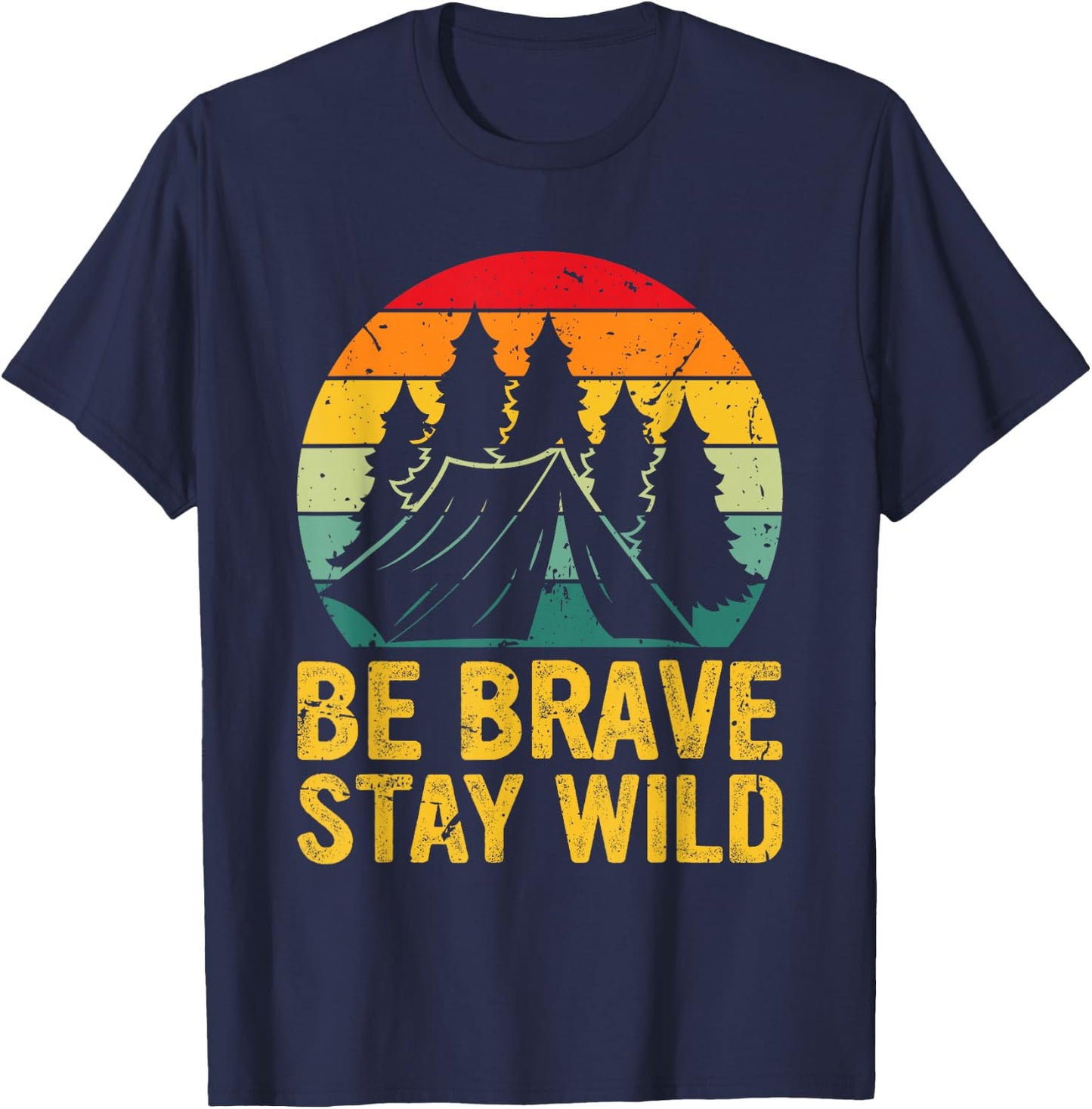 Retro Be Brave Stay Wild Vintage Outdoors Adventure T-Shirt - T-Shirt | Navy