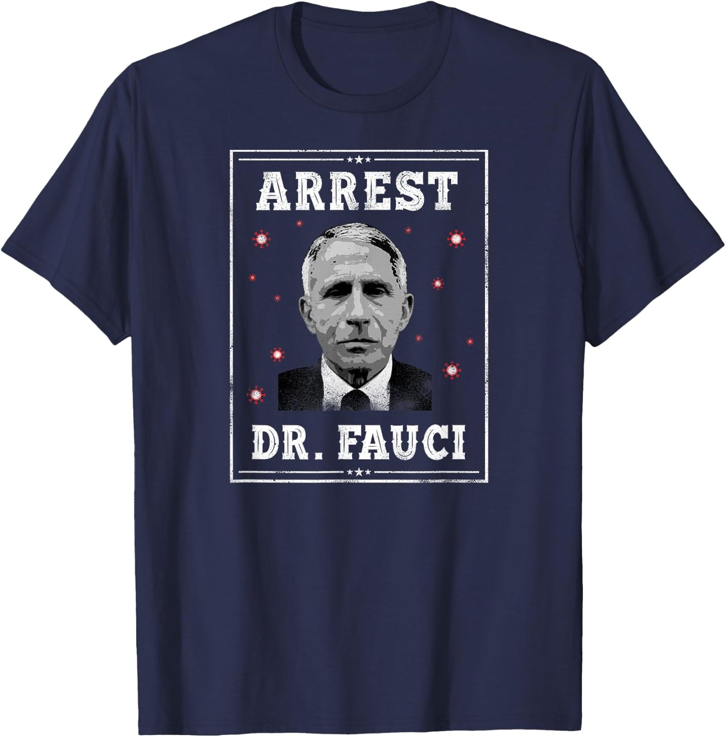 Arrest Dr. Fauci T-Shirt - T-Shirt | Navy