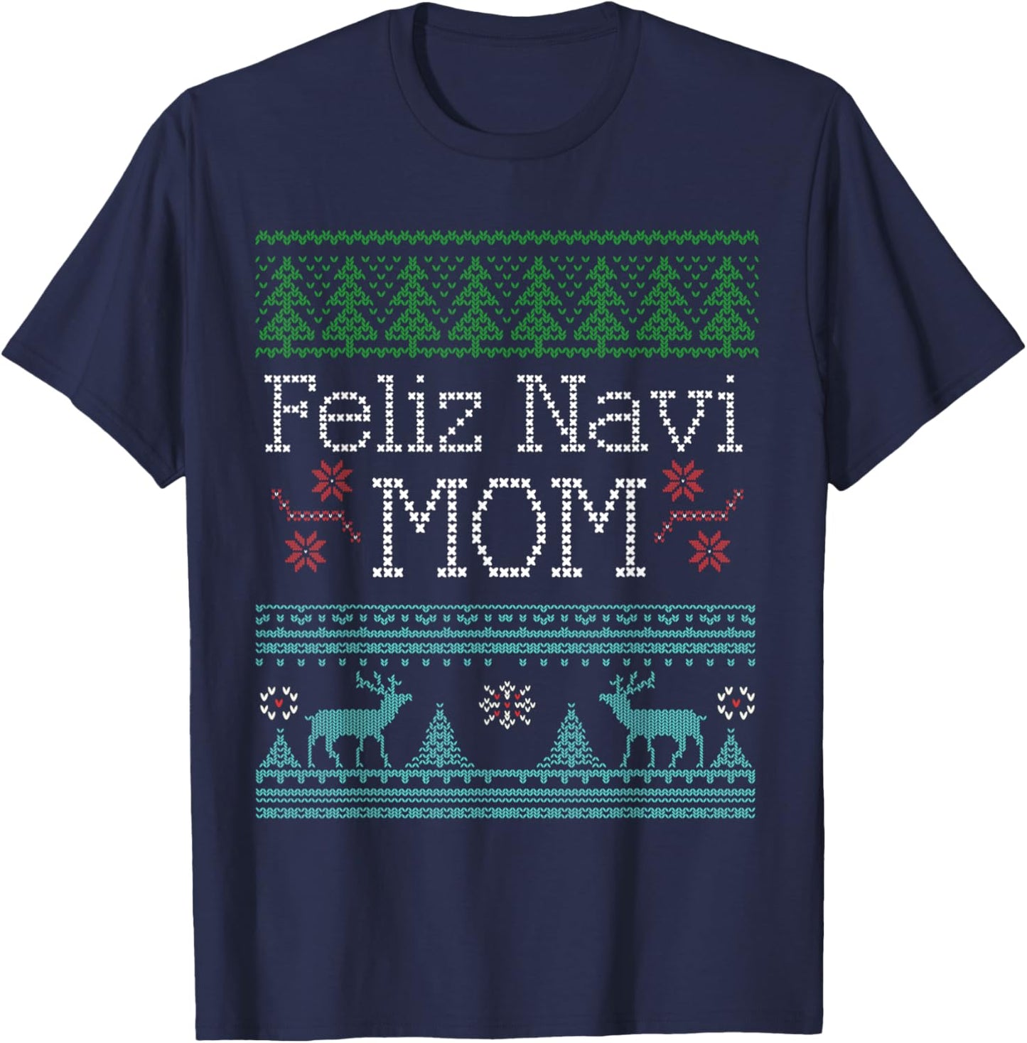 Christmas Feliz Navi Mom shirt T-Shirt - T-Shirt | Navy