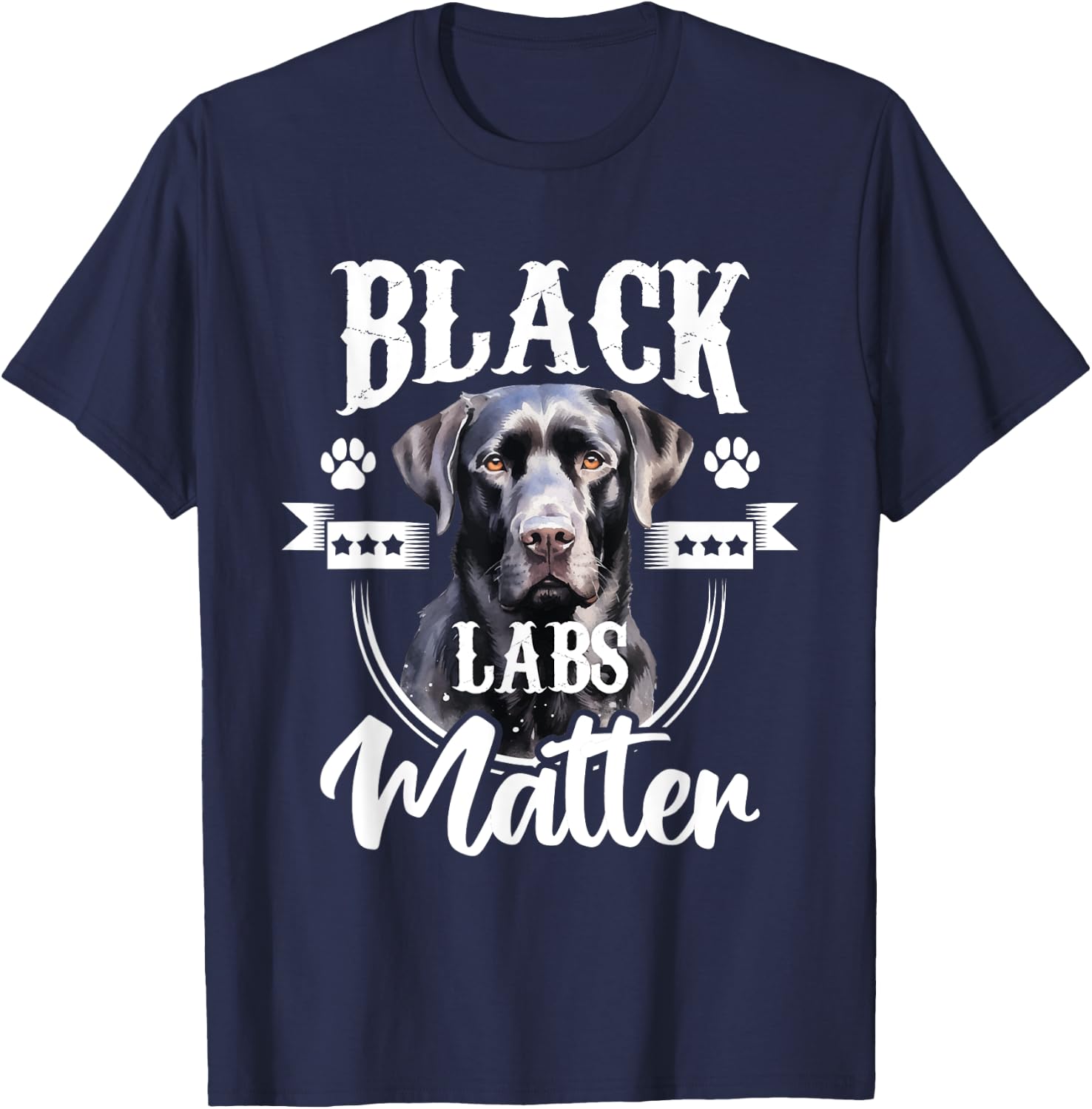 Black Labs Matter - Labrador Lover Dog Owner Pet Breeder T-Shirt - T-Shirt | Navy