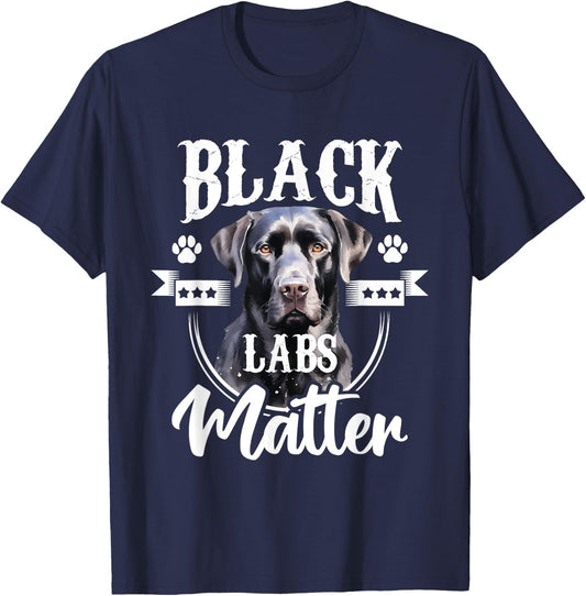 Black Labs Matter - Labrador Lover Dog Owner Pet Breeder T-Shirt - T-Shirt | Navy