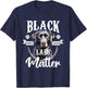 Black Labs Matter - Labrador Lover Dog Owner Pet Breeder T-Shirt - T-Shirt | Navy