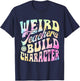 Vintage Funny Teacher Sayings Weird Teachers Build Character T-Shirt - T-Shirt | Navy