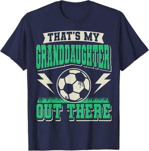 That's My Granddaughter Out There Soccer Grandma Grandpa T-Shirt - T-Shirt | Navy