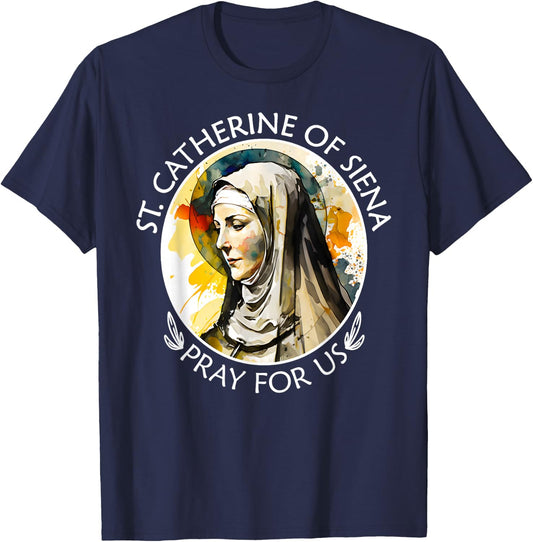 St Catherine of Siena Famous Catholic Saints Pray For Us T-Shirt - T-Shirt | Navy