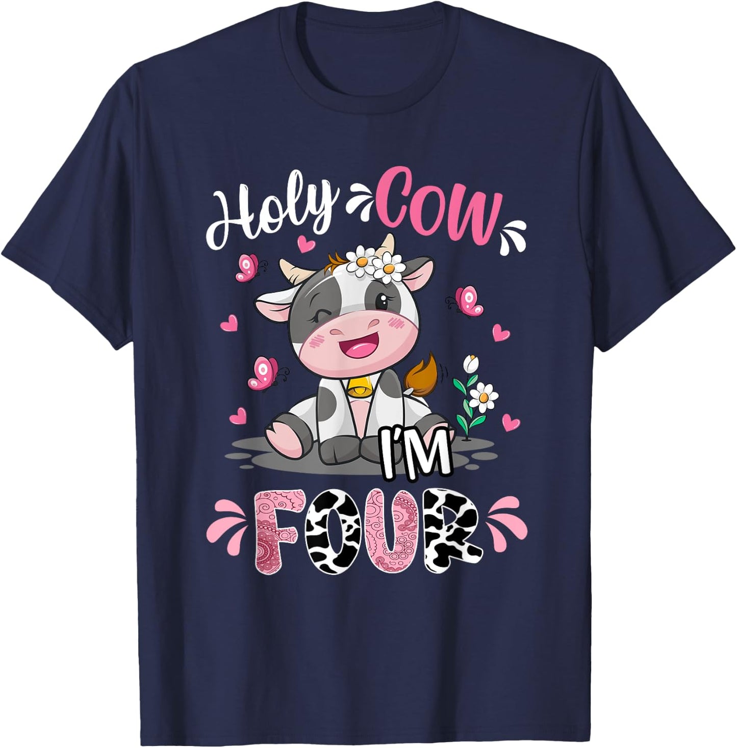 Holy Cow I'm Four 4 Years Old 4th Birthday Girl Outfit T-Shirt - T-Shirt | Navy