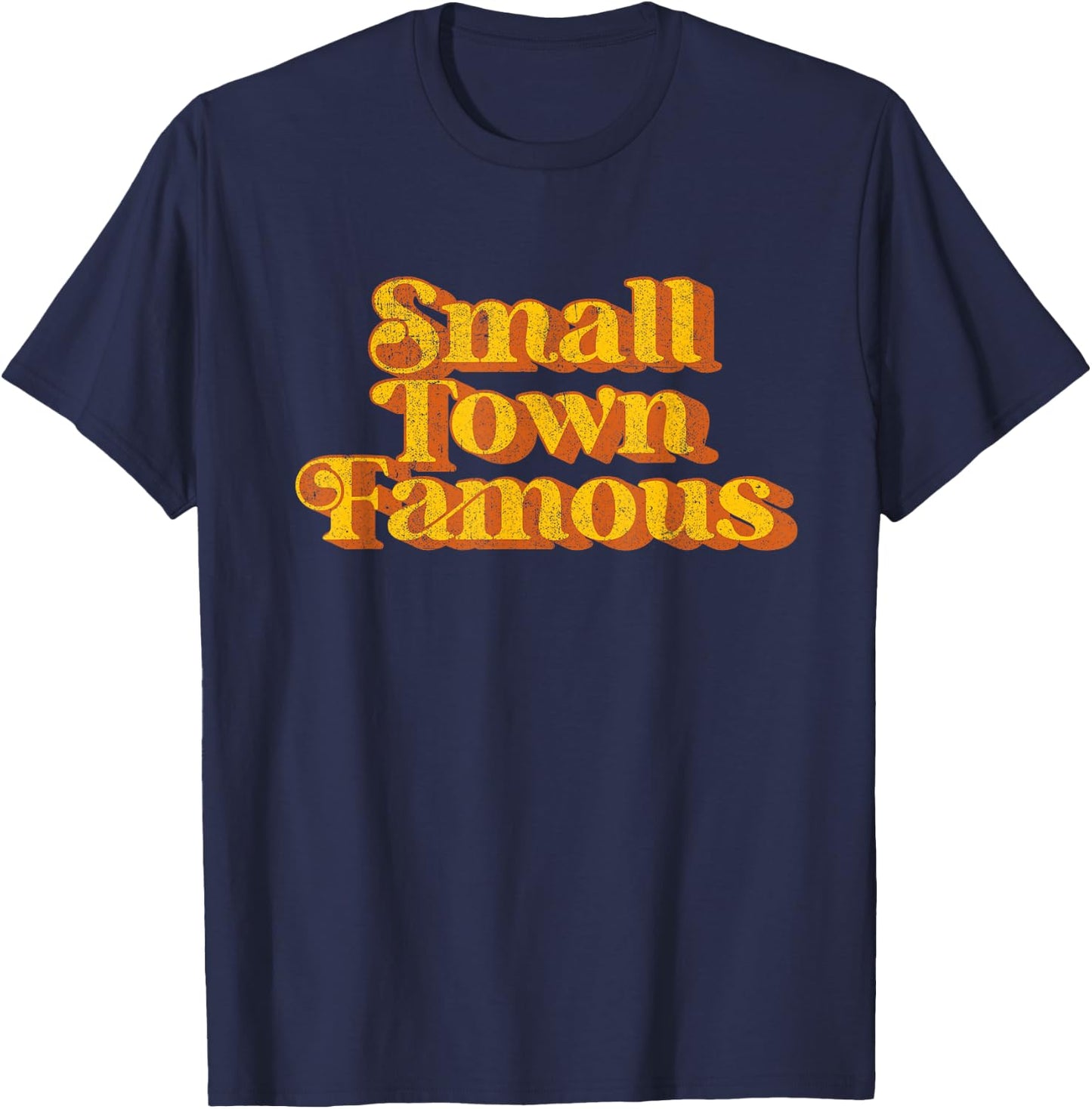 Vintage Small Town Famous Country Southern Funny Retro 70's T-Shirt - T-Shirt | Navy