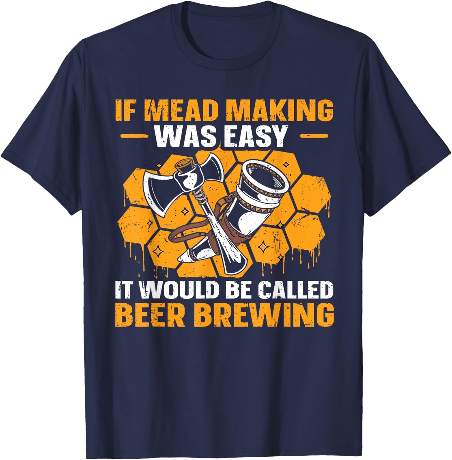 Mead Making and Brewing Design for a Mead Maker T-Shirt - T-Shirt | Navy